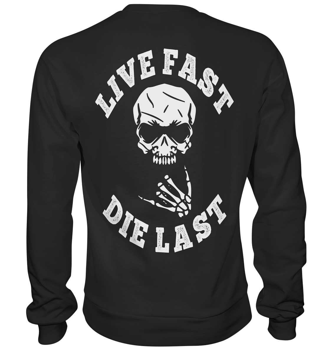 DIE LAST - Premium Sweatshirt