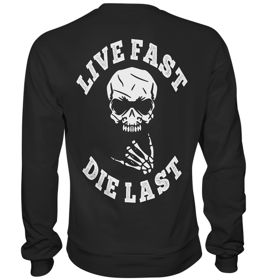 DIE LAST - Premium Sweatshirt