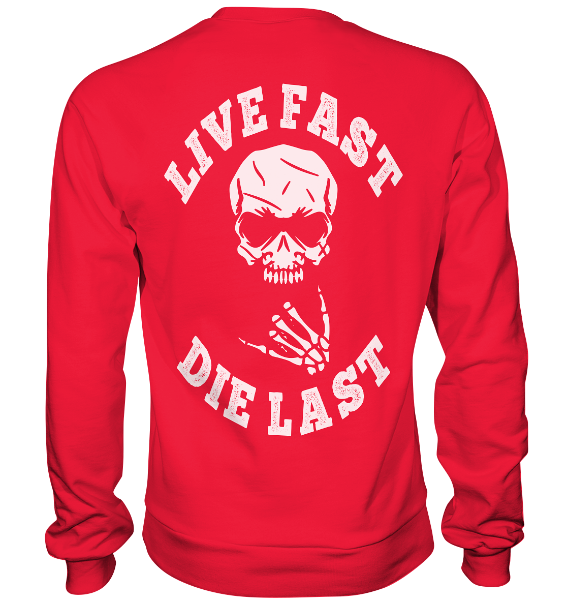 DIE LAST - Premium Sweatshirt