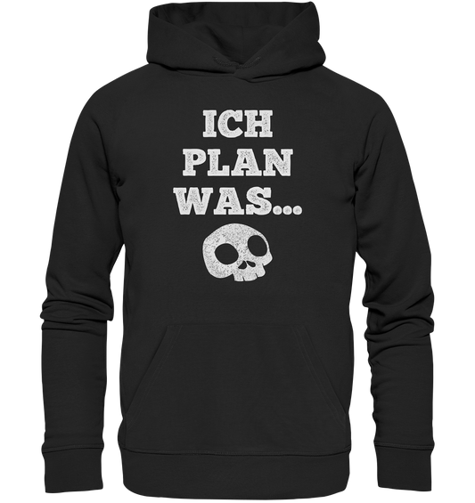 ICH PLAN WAS - Premium Unisex Hoodie